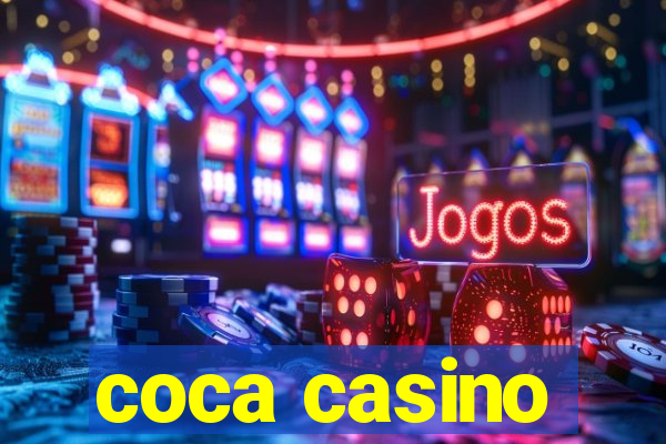 coca casino