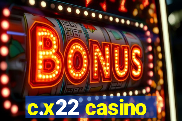 c.x22 casino