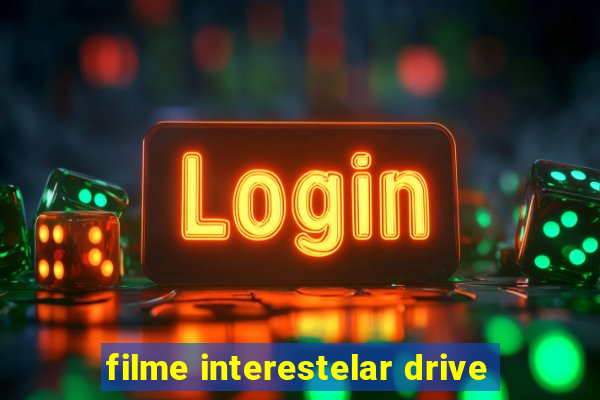 filme interestelar drive