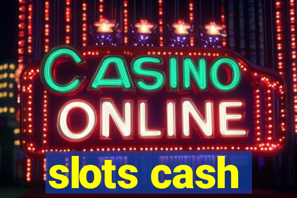 slots cash