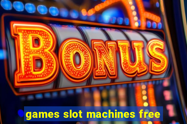 games slot machines free