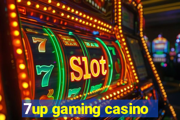 7up gaming casino