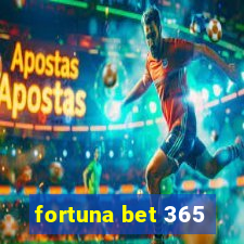 fortuna bet 365