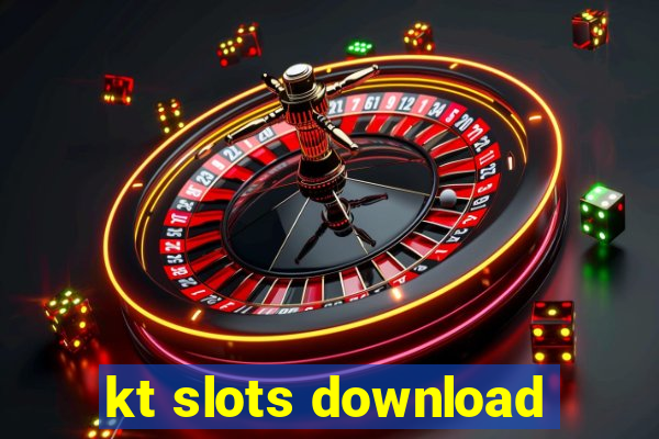 kt slots download