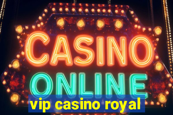 vip casino royal