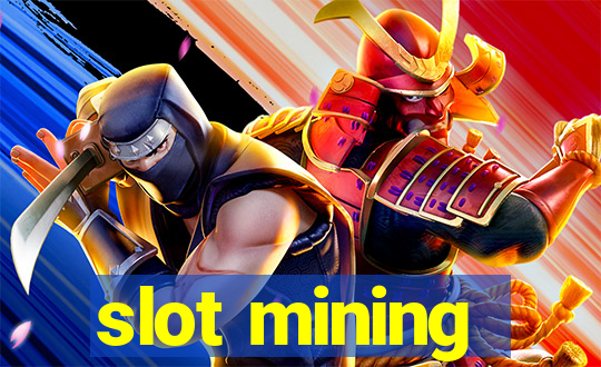 slot mining