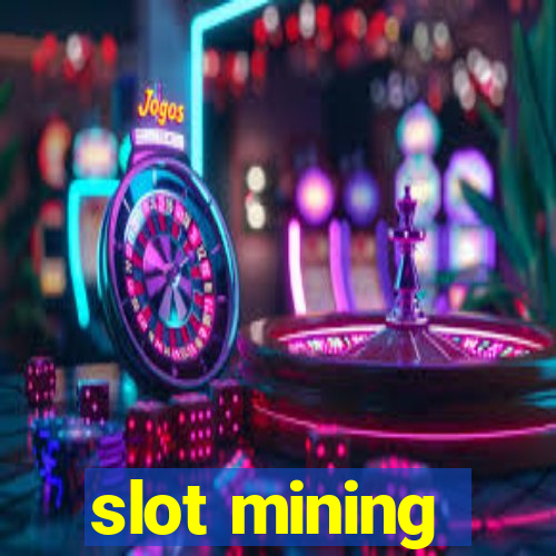 slot mining