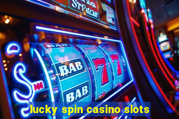 lucky spin casino slots