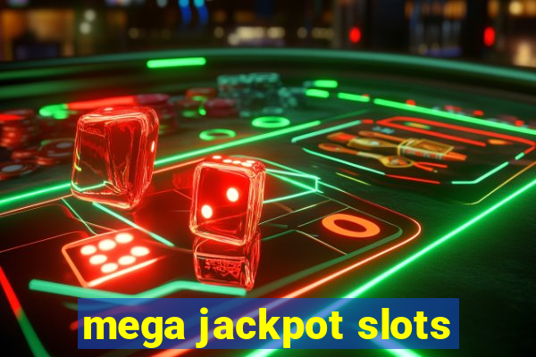 mega jackpot slots