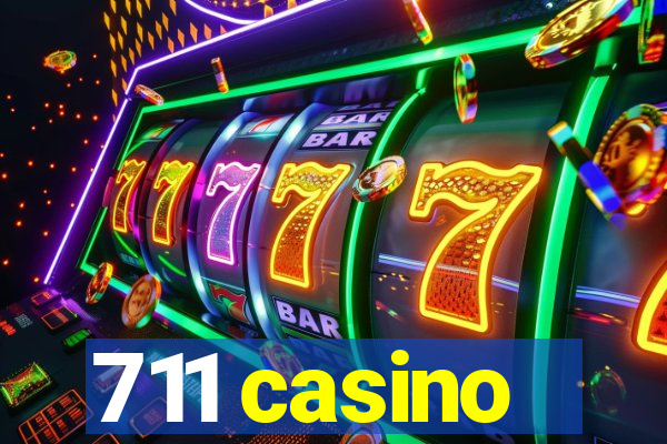 711 casino