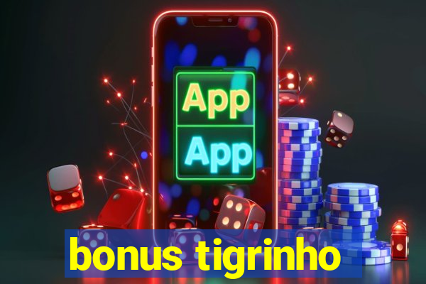 bonus tigrinho