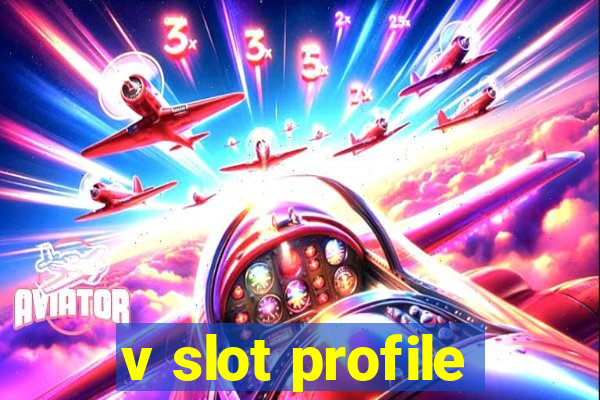 v slot profile