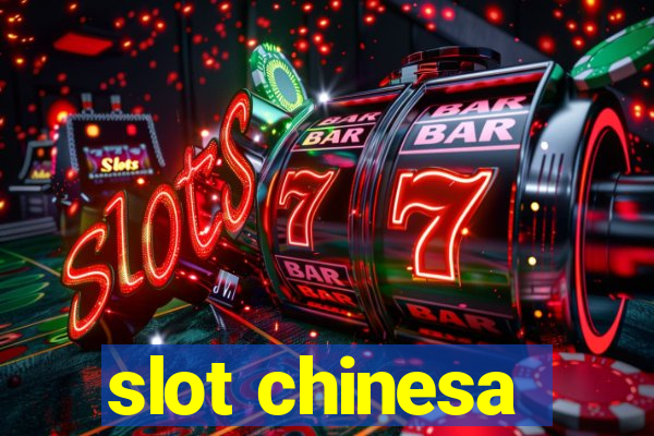 slot chinesa