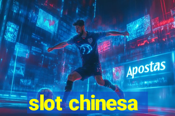 slot chinesa