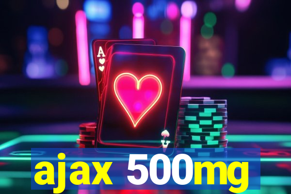 ajax 500mg