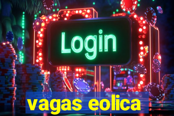 vagas eolica