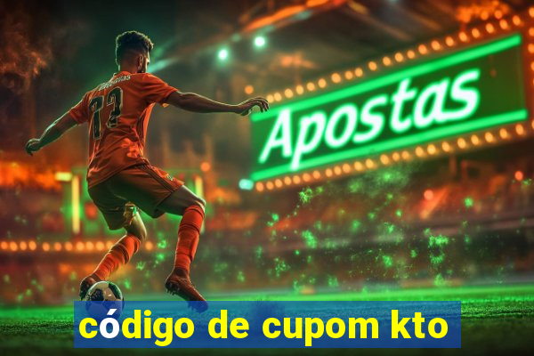 código de cupom kto