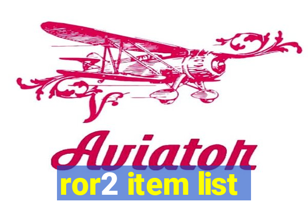 ror2 item list