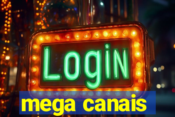 mega canais