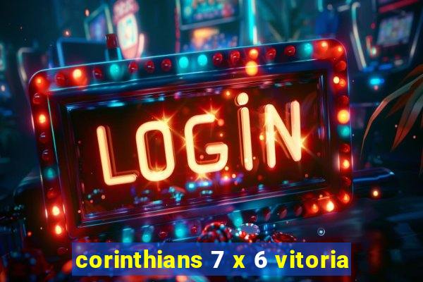 corinthians 7 x 6 vitoria