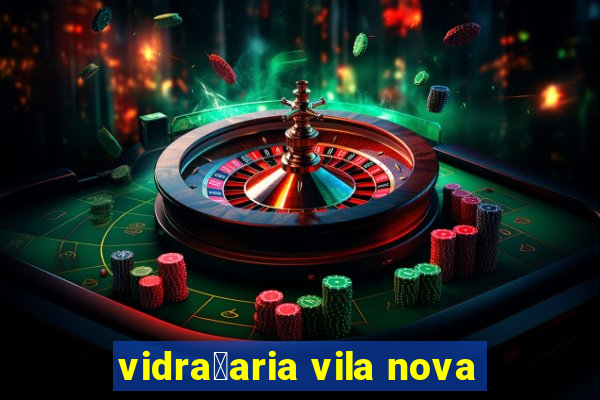 vidra莽aria vila nova