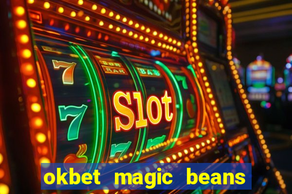 okbet magic beans online games