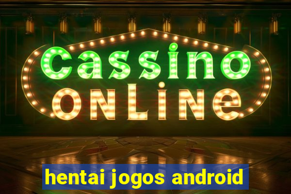 hentai jogos android