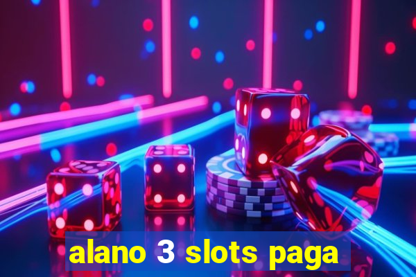 alano 3 slots paga