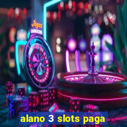 alano 3 slots paga