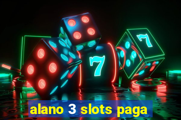 alano 3 slots paga