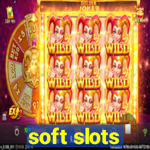 soft slots