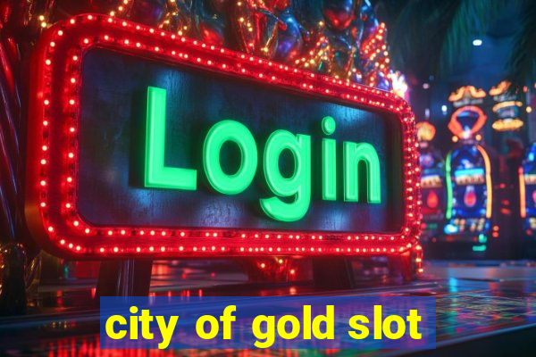 city of gold slot