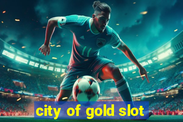 city of gold slot