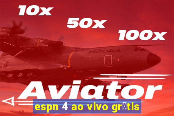 espn 4 ao vivo gr谩tis