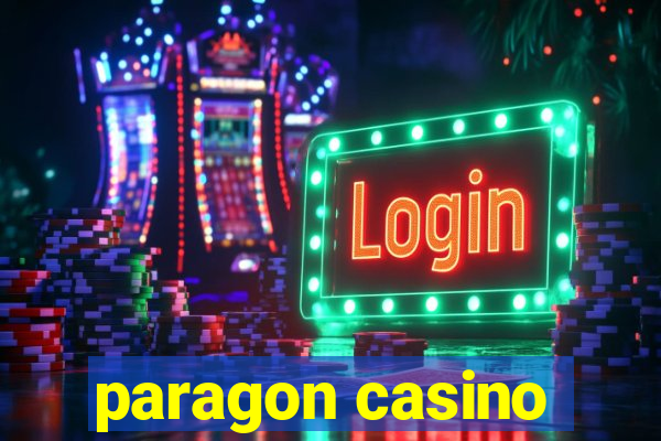 paragon casino