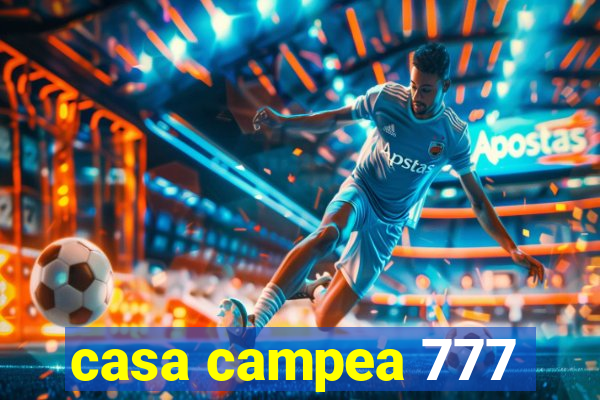 casa campea 777