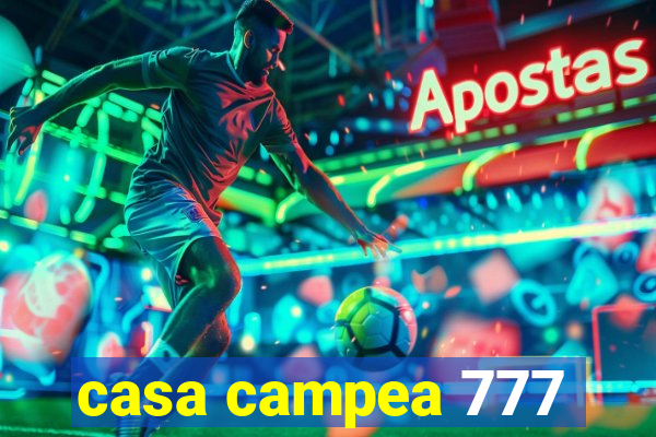 casa campea 777