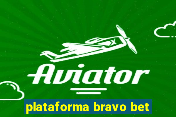 plataforma bravo bet