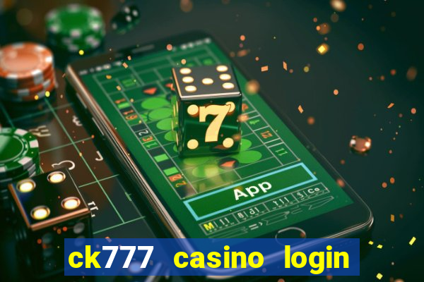 ck777 casino login register philippines