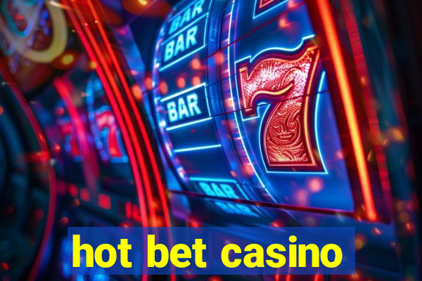 hot bet casino