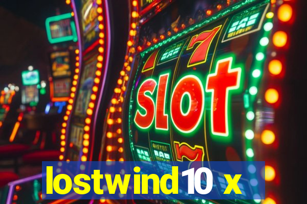 lostwind10 x