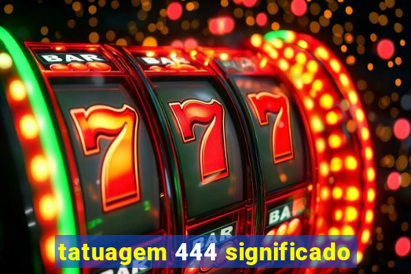 tatuagem 444 significado