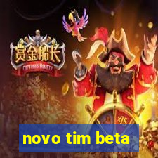 novo tim beta