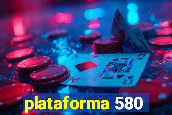 plataforma 580