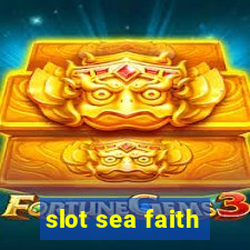 slot sea faith