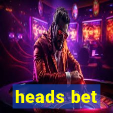 heads bet