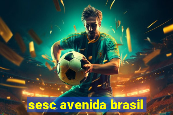 sesc avenida brasil