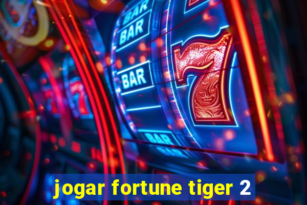 jogar fortune tiger 2