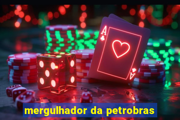 mergulhador da petrobras