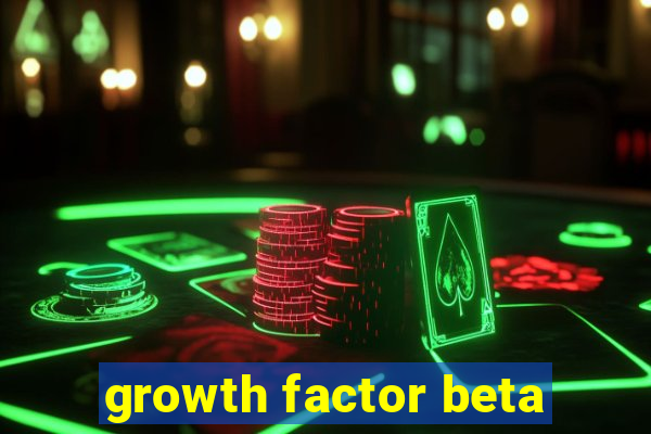 growth factor beta